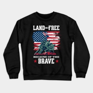 Land Of The Free Because Of The Brave Crewneck Sweatshirt